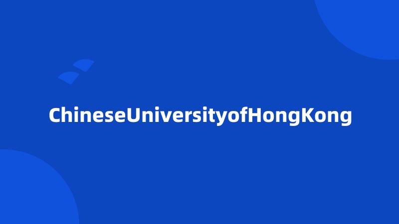 ChineseUniversityofHongKong