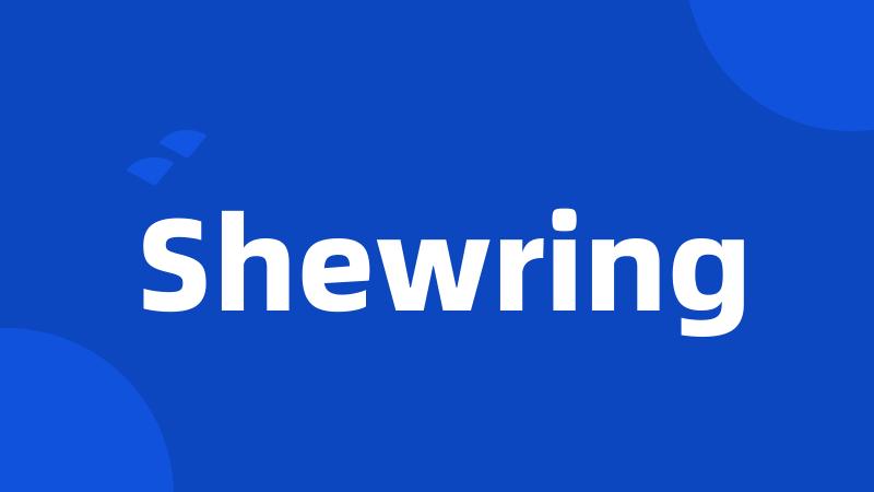 Shewring