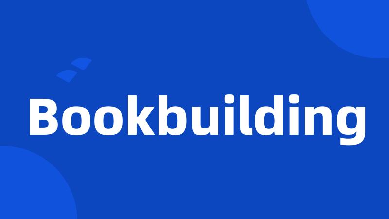 Bookbuilding