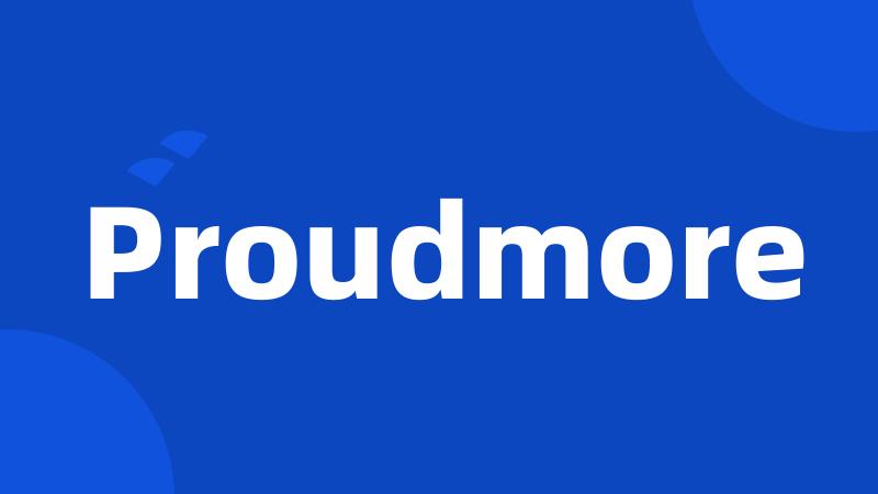 Proudmore