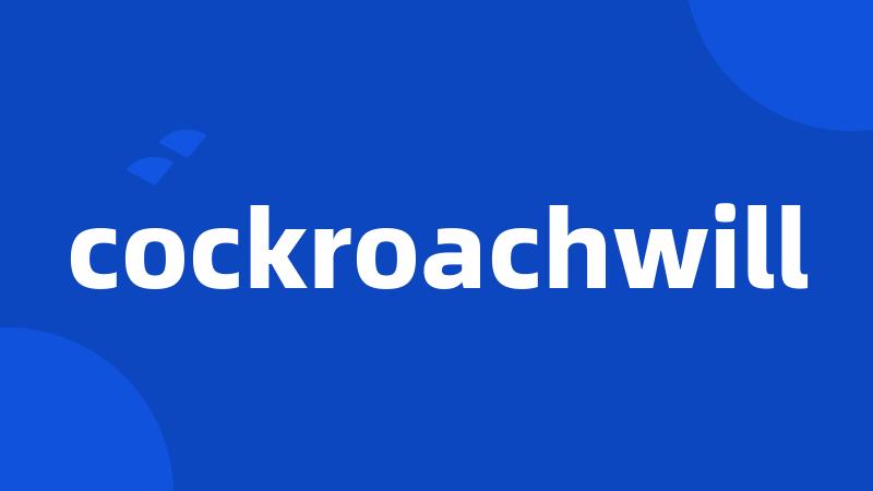 cockroachwill