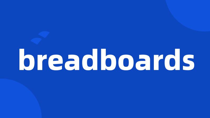 breadboards