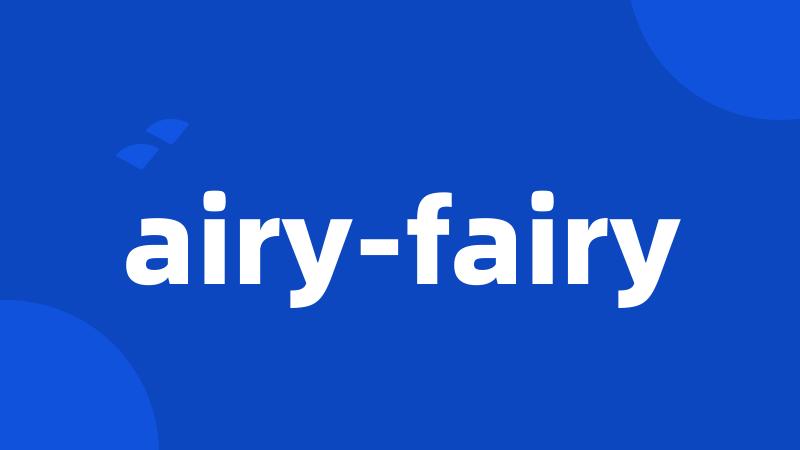 airy-fairy