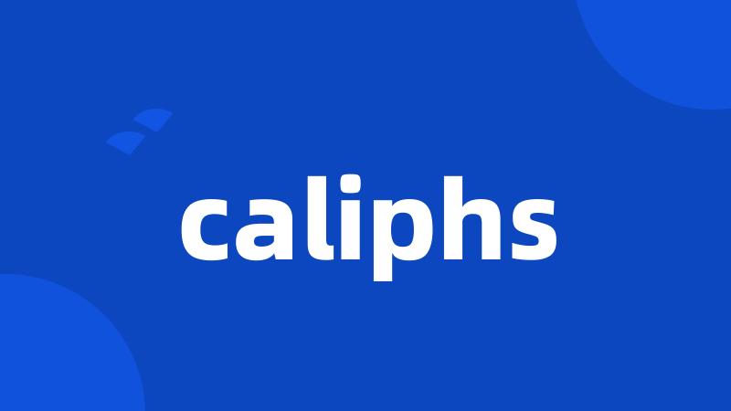 caliphs