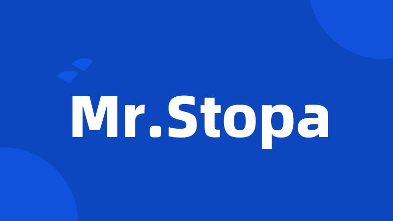 Mr.Stopa