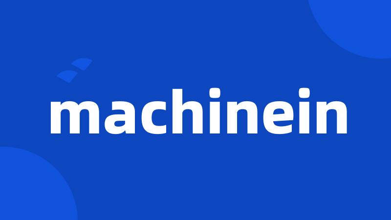 machinein