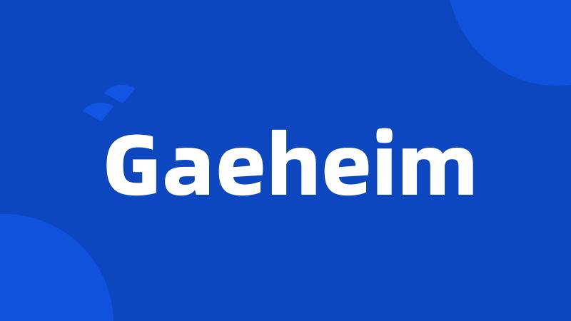 Gaeheim