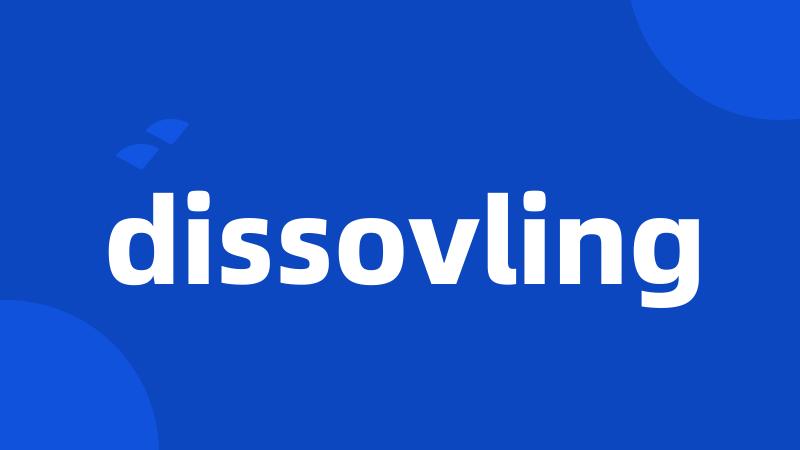 dissovling