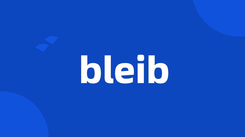 bleib