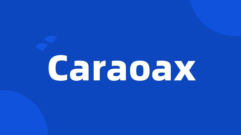 Caraoax