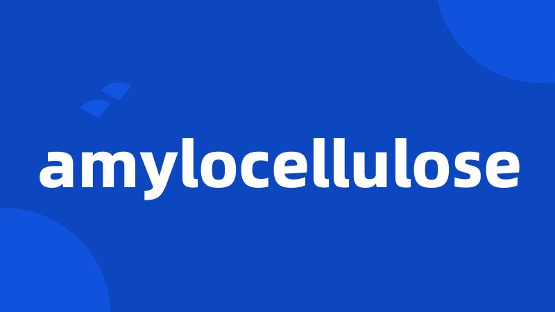 amylocellulose