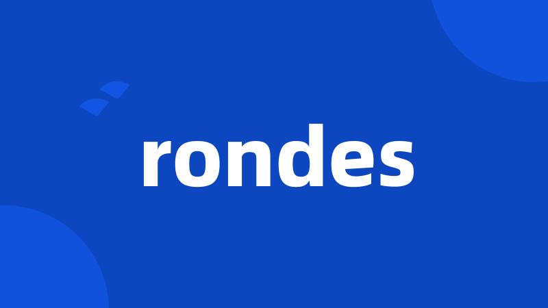 rondes
