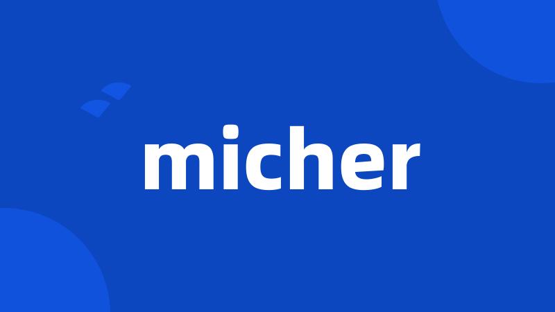 micher