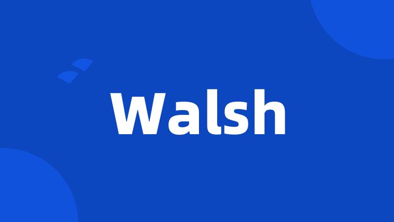 Walsh