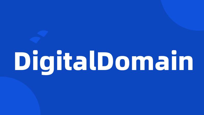 DigitalDomain