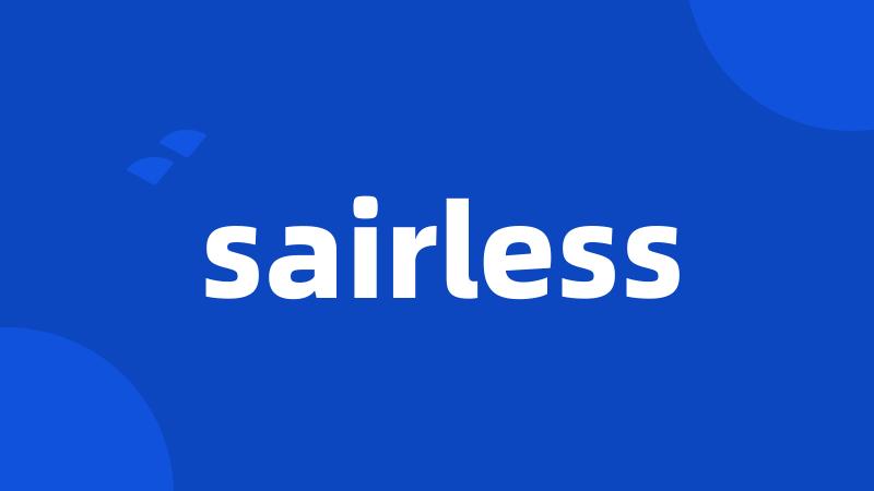 sairless