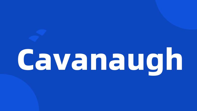 Cavanaugh