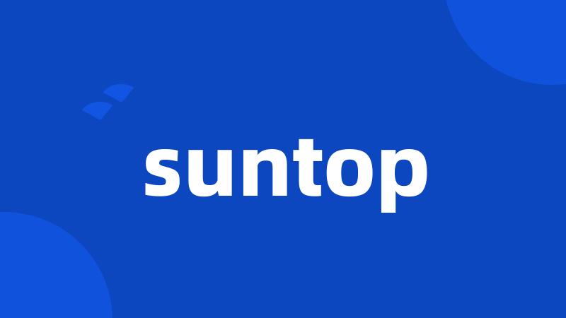 suntop