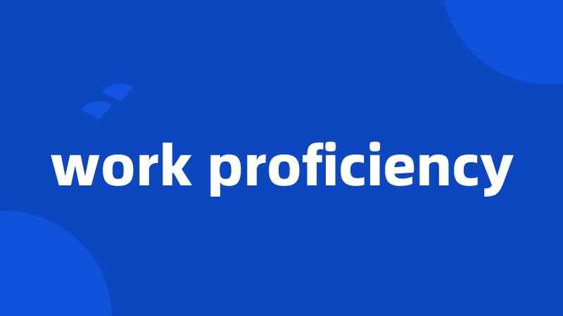 work proficiency