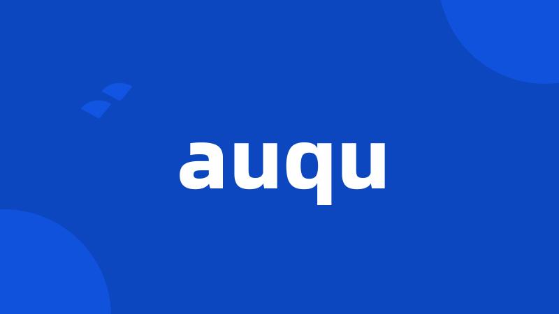 auqu