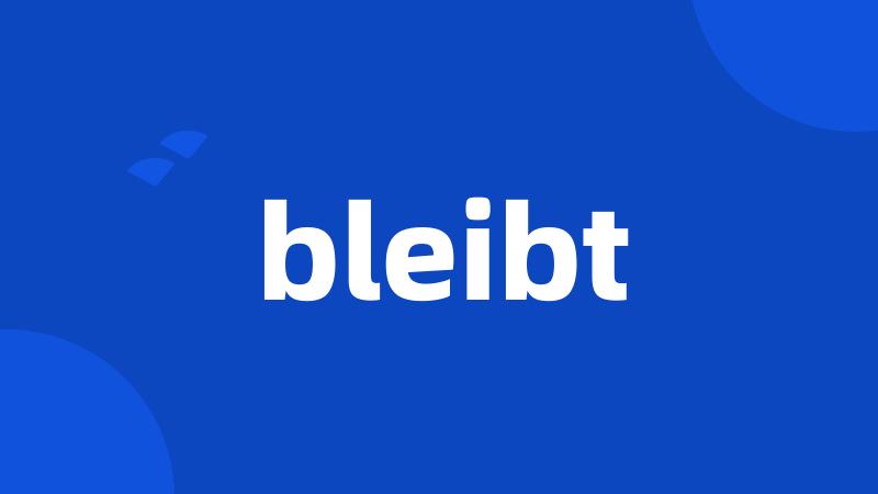 bleibt