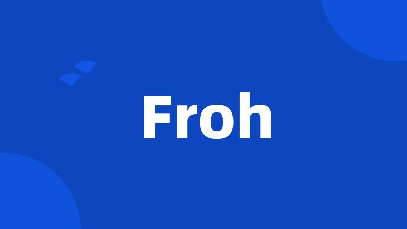 Froh