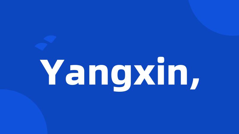 Yangxin,