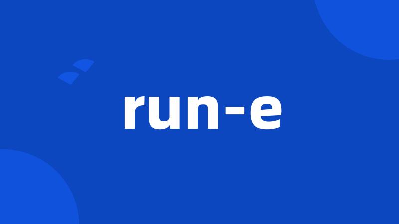 run-e