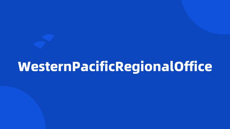 WesternPacificRegionalOffice