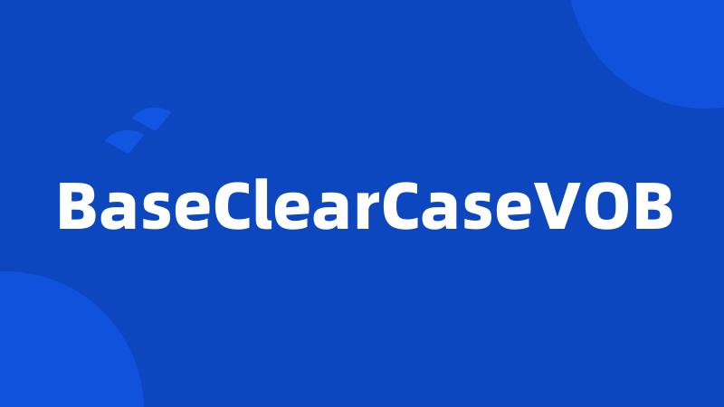 BaseClearCaseVOB