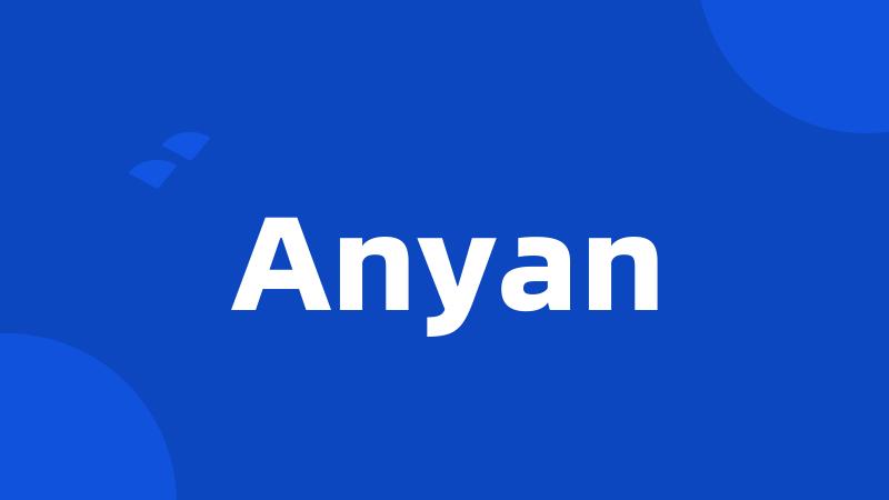 Anyan