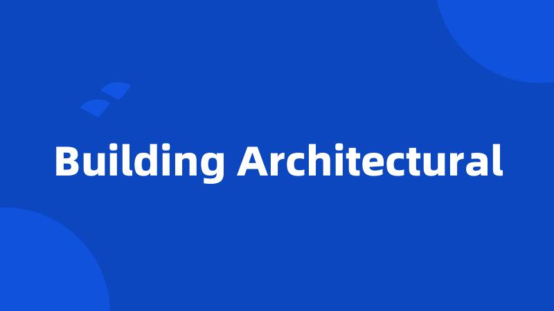 Building Architectural