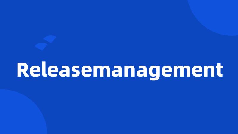 Releasemanagement