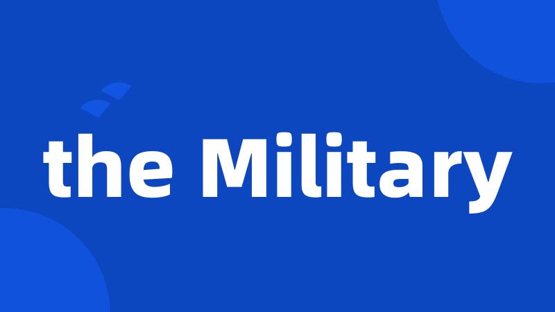the Military