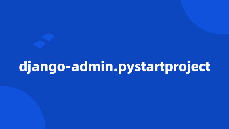 django-admin.pystartproject