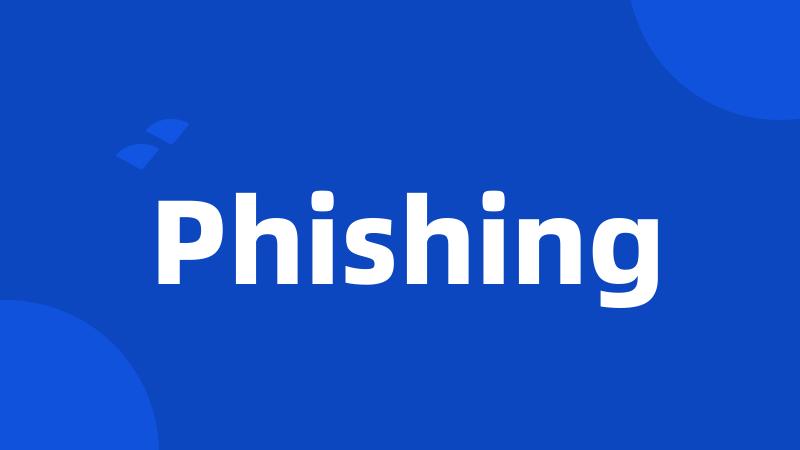 Phishing