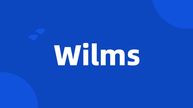 Wilms