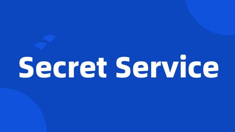 Secret Service