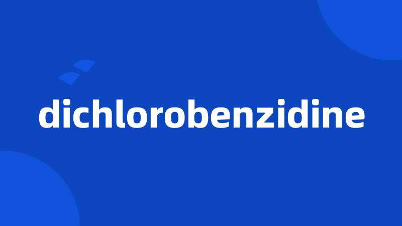 dichlorobenzidine