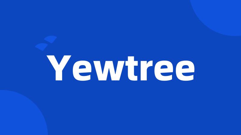Yewtree