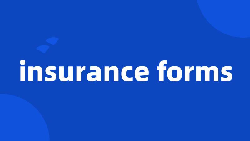 insurance forms