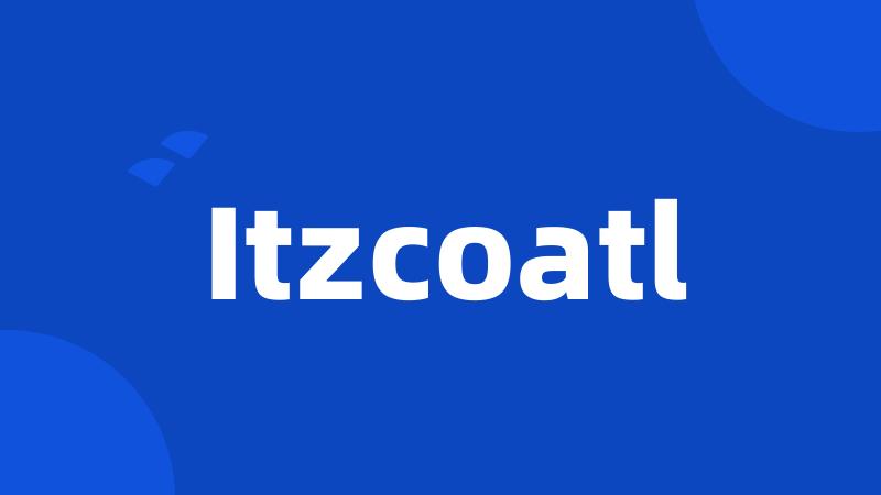 Itzcoatl