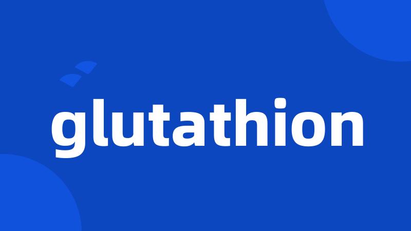 glutathion