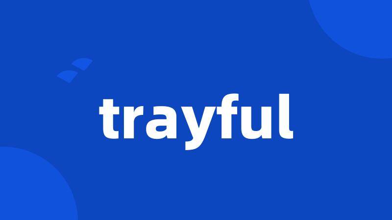 trayful