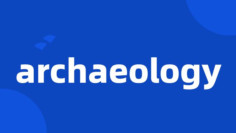 archaeology