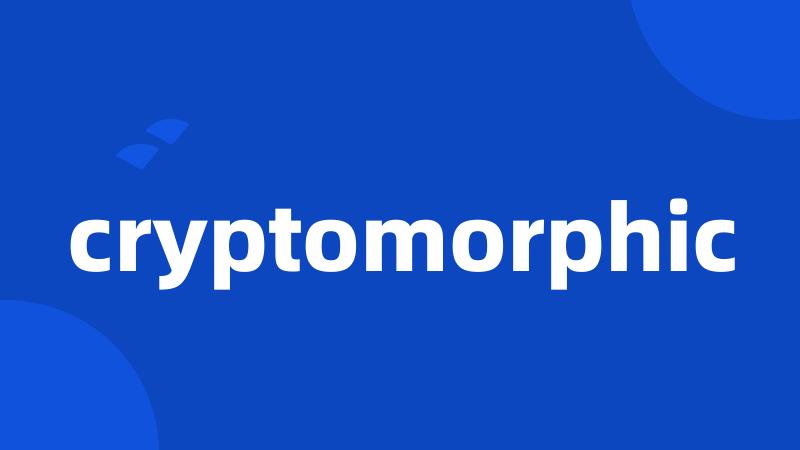 cryptomorphic