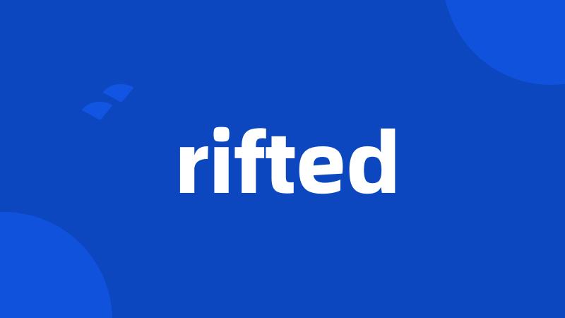 rifted