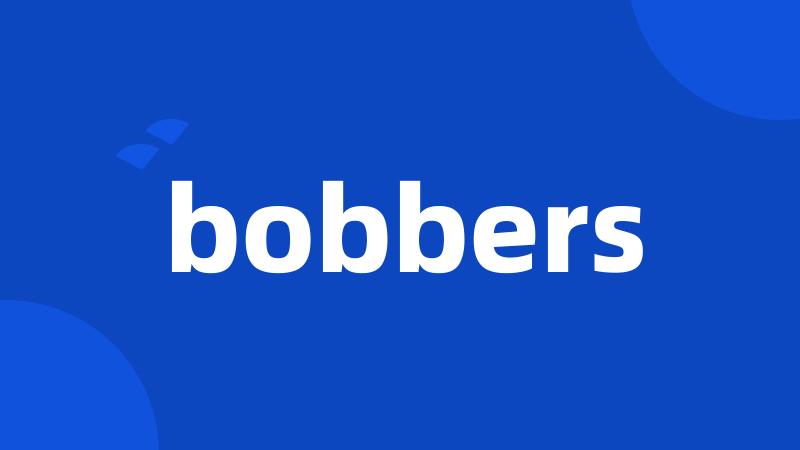bobbers