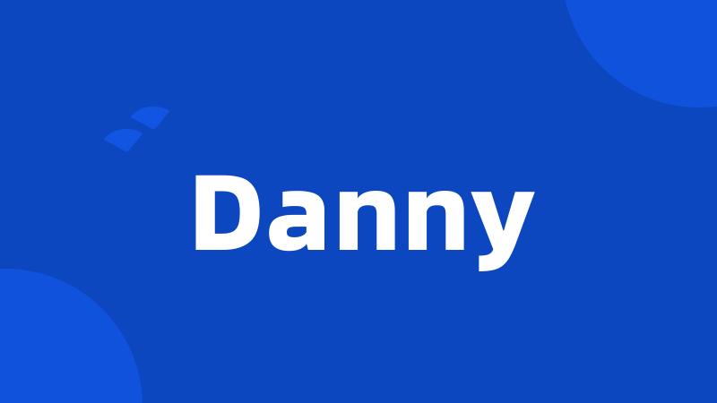 Danny