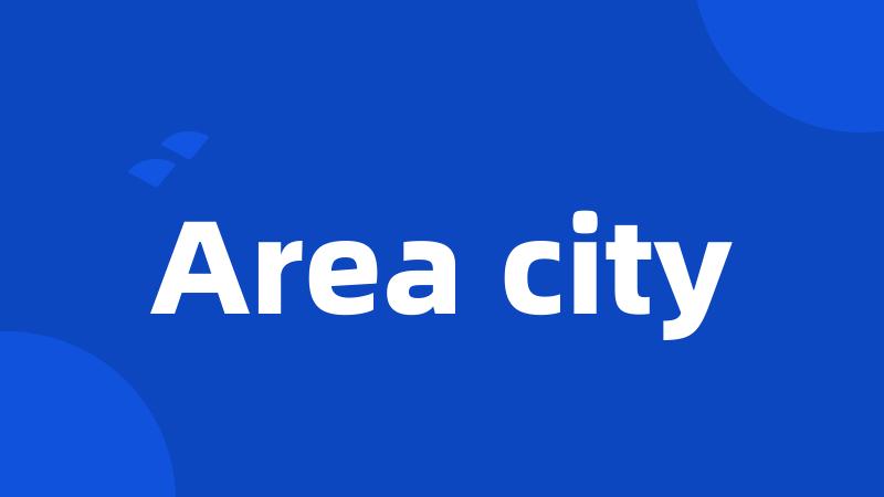 Area city